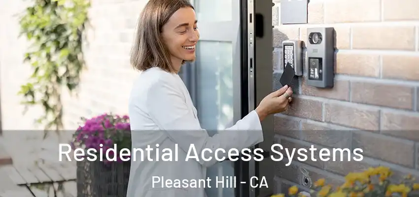  Residential Access Systems Pleasant Hill - CA